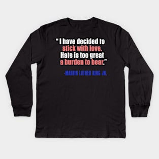 MLKJ, I Have Decided To Stick With Love, Black History Kids Long Sleeve T-Shirt